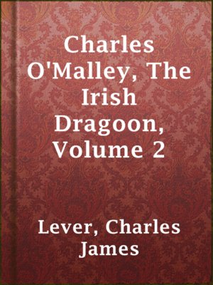 cover image of Charles O'Malley, The Irish Dragoon, Volume 2